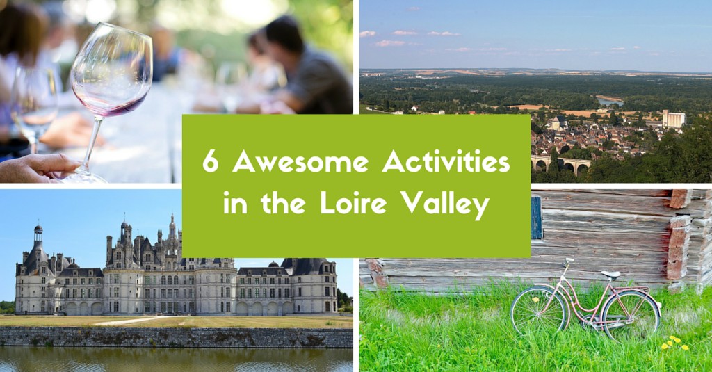 6 Awesome Activities in the Loire Valley Header